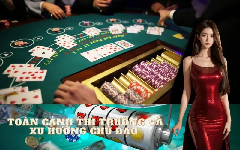Toàn Cảnh Thị Trường Và Xu Hướng Chủ Đạo Trong B52Club
