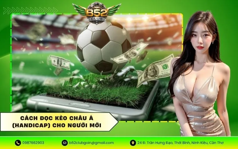 Cách đọc kèo Châu Á (Handicap) cho người mới
