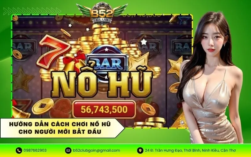 Hướng dẫn cách chơi nổ hũ cho người mới bắt đầu