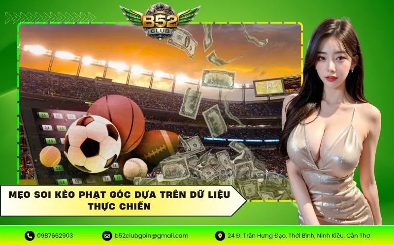 Mẹo soi kèo phạt góc dựa trên dữ liệu thực chiến