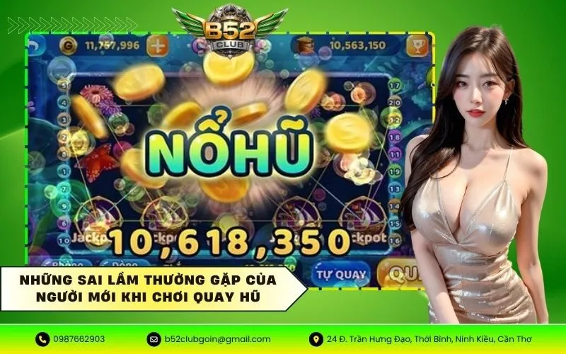 Những sai lầm thường gặp của người mới khi chơi quay hũ