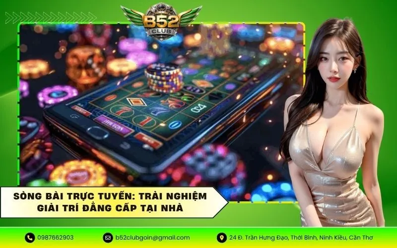 Sòng bài trực tuyến: Trải nghiệm giải trí đẳng cấp tại nhà